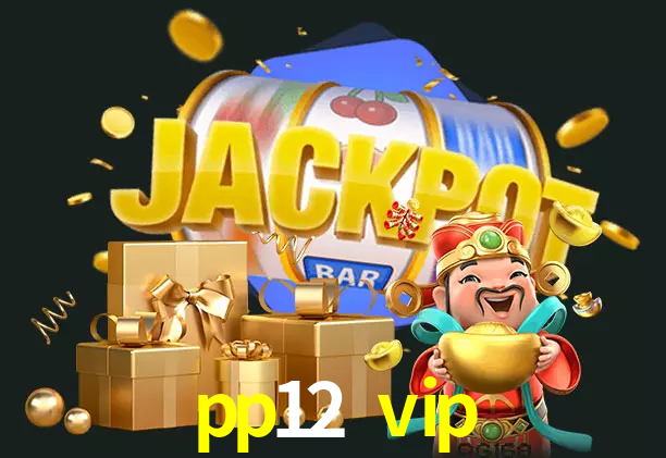 pp12 vip bet